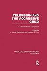 Television and the Aggressive Child: A Cross-National Comparison