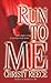 Run to Me (Last Chance Rescue #3)