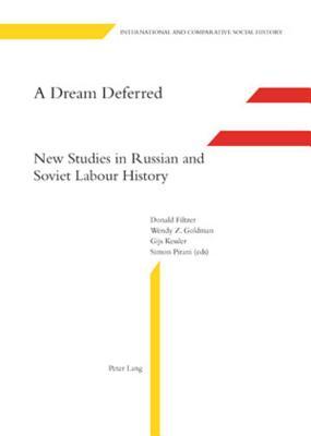 Dream Deferred: New Studies in Russian and Soviet Labour History