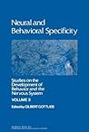Neural and Behavioral Specificity (Studies on the development of behavior and the nervous system ; v. 3)