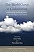 World Ocean in Globalisation: Climate Change, Sustainable Fisheries, Biodiversity, Shipping, Regional Issues