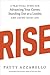 Rise: 3 Practical Steps for Advancing Your Career, Standing Out as a Leader, and Liking Your Life (Revised)