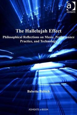 The Hallelujah Effect: Philosophical Reflections on Music, Performance Practice, and Technology