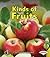 Kinds of Fruits (First Step Nonfiction: Kinds of Plants)