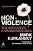Nonviolence: The History of a Dangerous Idea