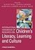 International Handbook of Research on Children's Literacy, Learning and Culture
