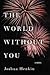 The World Without You