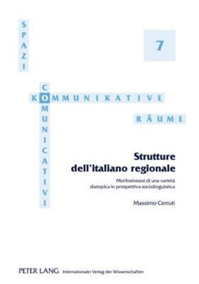 Strutture Dell'italiano Regionale: Morfosintassi Di Una Varieta Diatopica in Prospettiva Sociolinguistica
