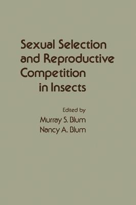 Sexual Selection and Reproductive Competition in Insects (Kindle Edition)