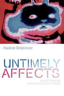Untimely Affects: Gilles Deleuze and an Ethics of Cinema (ebook)