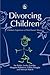 Divorcing Children: Childre...