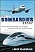 Bombardier Story: From Snowmobiles to Global Transportation Powerhouse (Revised)