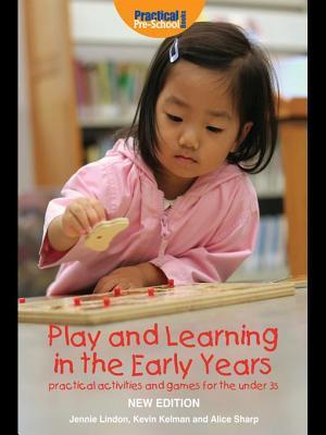 Play and Learning in the Early Years: Practical Activities and Games for the Under 3s