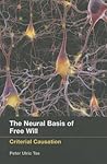 Neural Basis of Free Will: Criterial Causation