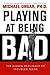 Playing at Being Bad: The Hidden Resilience of Troubled Teens