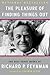 Pleasure of Finding Things Out: The Best Short Works of Richard P. Feynman (Revised)