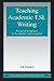 Teaching Academic ESL Writing: Practical Techniques in Vocabulary and Grammar