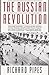 Russian Revolution by Richard Pipes