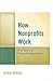 How Nonprofits Work: Case Studies in Nonprofit Organizations