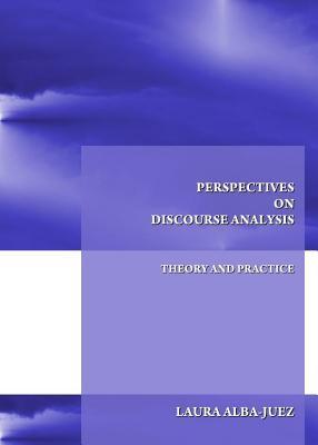 Perspectives on Discourse Analysis: Theory and Practice