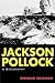 Jackson Pollock: A Biography