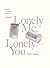 LONELY ME, LONELY YOU