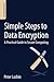 Simple Steps to Data Encryption