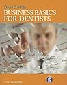 Business Basics for Dentists Business Basics for Dentists