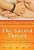 Sacred Thread: A True Story of Becoming a Mother and Finding a Family--Half a World Away