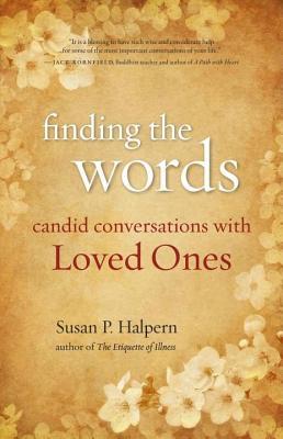Finding the Words: Candid Conversations with Loved Ones