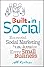 Built-In Social: Essential Social Marketing Practices for Every Small Business