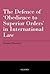 The Defence of 'Obedience to Superior Orders' in Internationa... by Yoram Dinstein