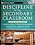 Discipline in the Secondary Classroom: A Positive Approach to Behavior Management