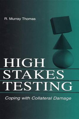 High-Stakes Testing: Coping with Collateral Damage