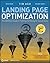 Landing Page Optimization: The Definitive Guide to Testing and Tuning for Conversions (Revised)