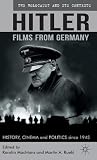 Hitler - Films from Germany: History, Cinema and Politics Since 1945