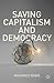 Saving Capitalism and Democ...