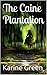 The Caine Plantation: The N...