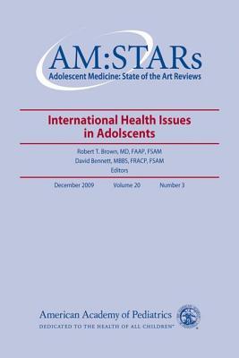 Am: Stars International Health Issues in Adolescents: Adolescent Medicine: State of the Art Reviews, Vol. 20, No. 3