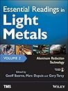 Essential Readings in Light Metals, Volume 2, Aluminum Reduction Technology (The Minerals, Metals & Materials Series)