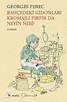 Bahçedeki Gidonları Kromajlı Pırpır da Neyin Nesi? by Georges Perec