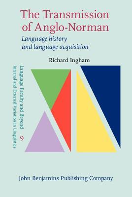 Transmission of Anglo-Norman: Language History and Language Acquisition