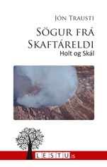 Sögur frá Skaftáreldi: Holt og Skál