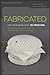 Fabricated: The New World of 3D Printing