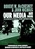 Our Media, Not Theirs: The Democratic Struggle Against Corporate Media