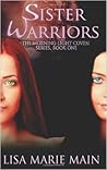 Sister Warriors by Lisa Marie Main