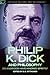 Philip K. Dick and Philosophy
