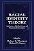 Racial Identity Theory: App...
