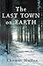 Last Town on Earth