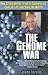Genome War: How Craig Venter Tried to Capture the Code of Life and Save the World